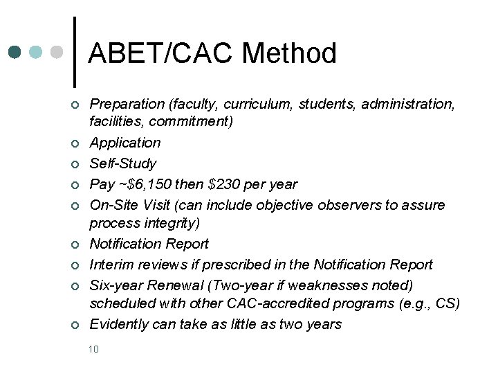 ABET/CAC Method ¢ ¢ ¢ ¢ ¢ Preparation (faculty, curriculum, students, administration, facilities, commitment)