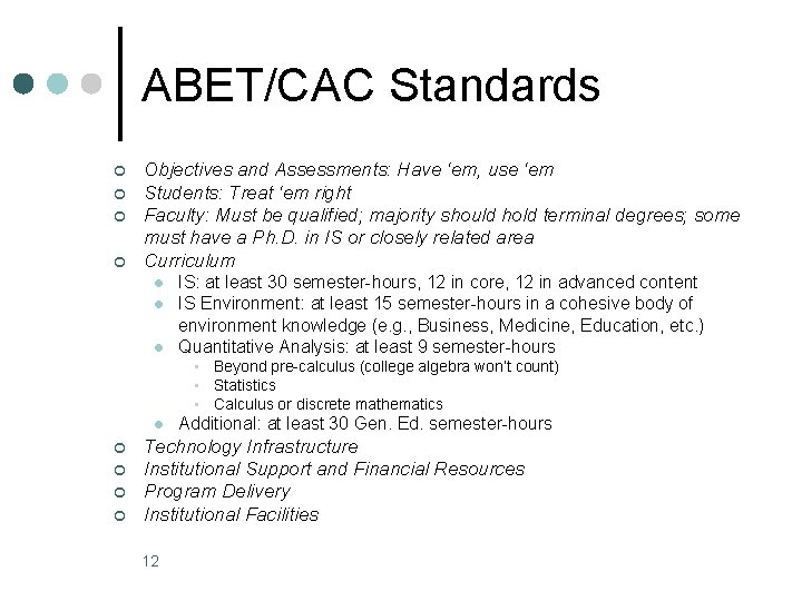 ABET/CAC Standards ¢ ¢ Objectives and Assessments: Have ‘em, use ‘em Students: Treat ‘em