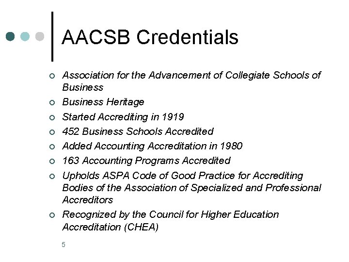 AACSB Credentials ¢ ¢ ¢ ¢ Association for the Advancement of Collegiate Schools of