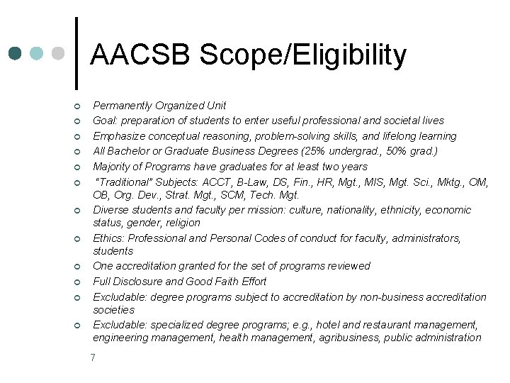 AACSB Scope/Eligibility ¢ ¢ ¢ Permanently Organized Unit Goal: preparation of students to enter