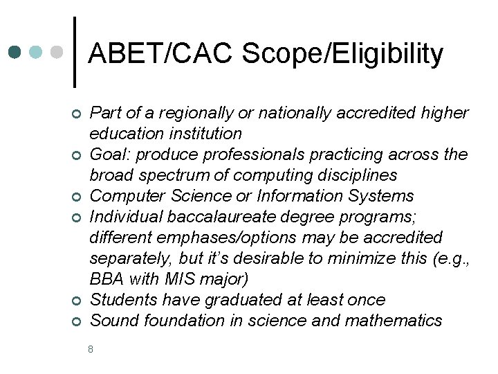 ABET/CAC Scope/Eligibility ¢ ¢ ¢ Part of a regionally or nationally accredited higher education