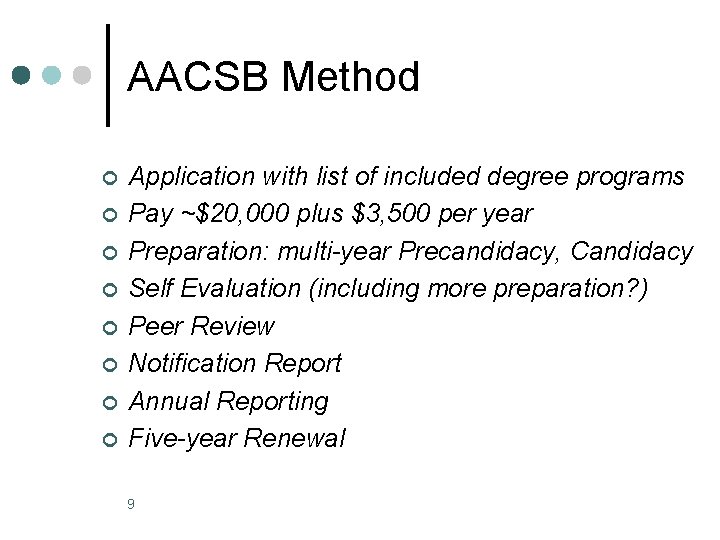 AACSB Method ¢ ¢ ¢ ¢ Application with list of included degree programs Pay