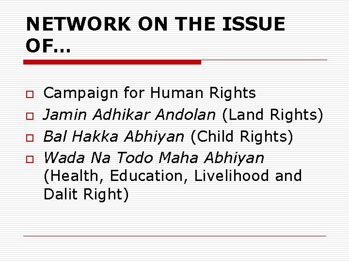 NETWORK ON THE ISSUE OF… o o Campaign for Human Rights Jamin Adhikar Andolan