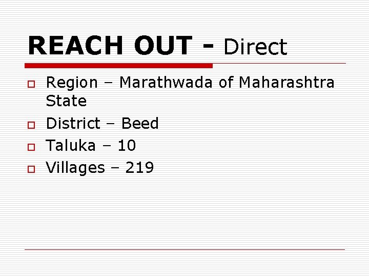 REACH OUT - Direct o o Region – Marathwada of Maharashtra State District –