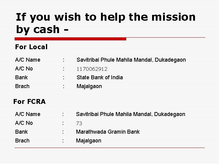 If you wish to help the mission by cash For Local A/C Name :