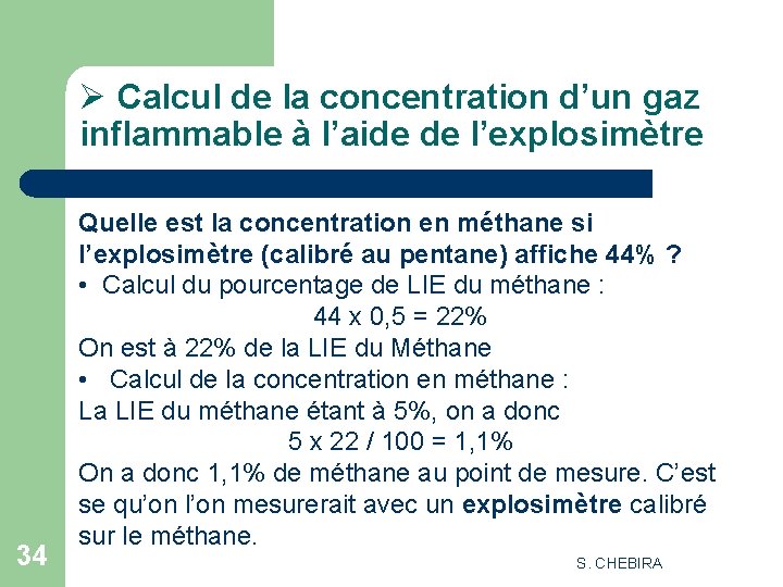 Ø Calcul de la concentration d’un gaz inflammable à l’aide de l’explosimètre 34 Quelle