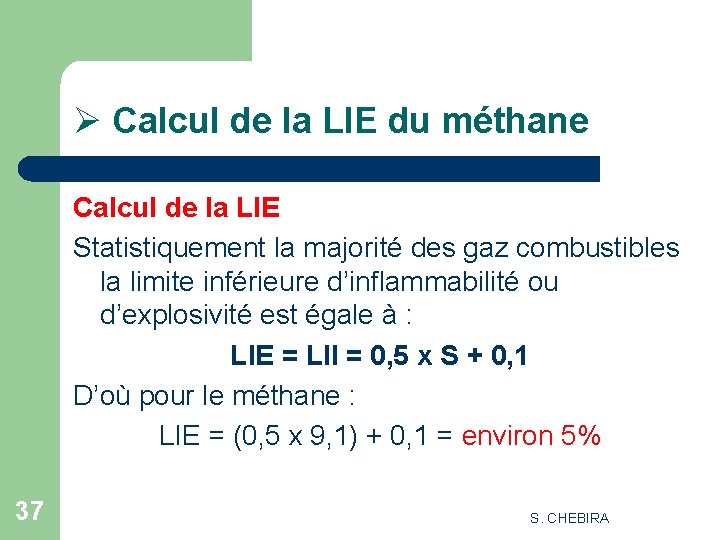 Ø Calcul de la LIE du méthane Calcul de la LIE Statistiquement la majorité