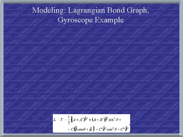 Modeling: Lagrangian Bond Graph, Gyroscope Example 