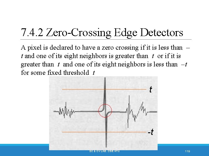 7. 4. 2 Zero-Crossing Edge Detectors A pixel is declared to have a zero