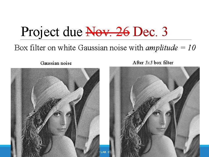 Project due Nov. 26 Dec. 3 Box filter on white Gaussian noise with amplitude