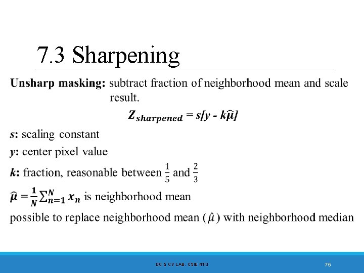 7. 3 Sharpening DC & CV LAB. CSIE NTU 75 