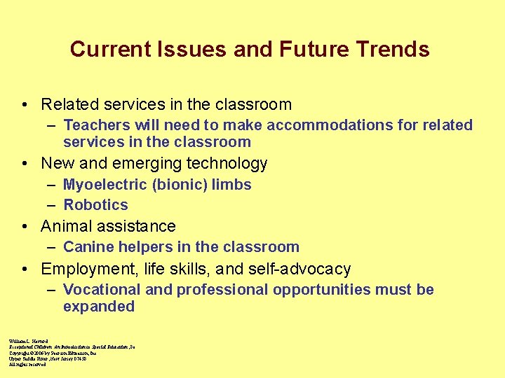 Current Issues and Future Trends • Related services in the classroom – Teachers will