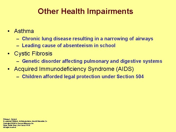 Other Health Impairments • Asthma – Chronic lung disease resulting in a narrowing of