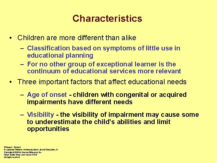 Characteristics • Children are more different than alike – Classification based on symptoms of