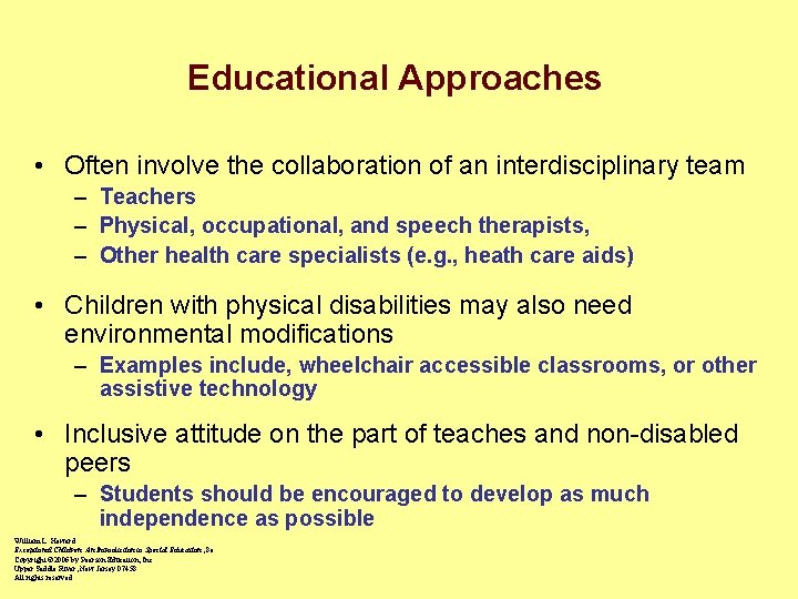Educational Approaches • Often involve the collaboration of an interdisciplinary team – Teachers –