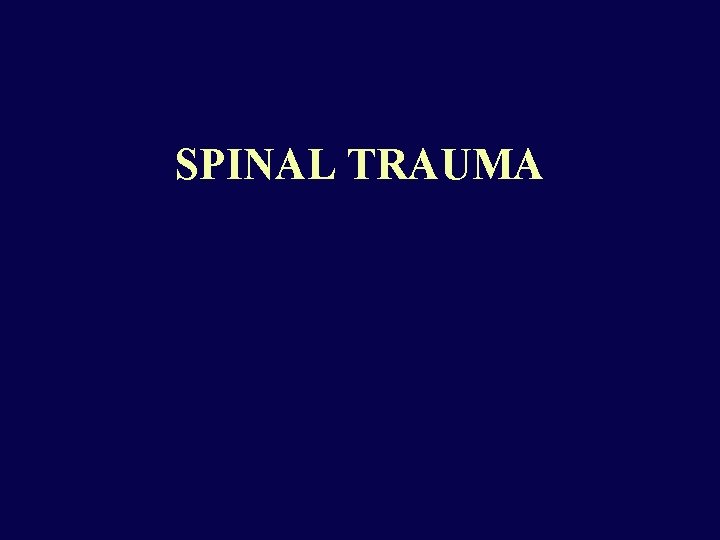 SPINAL TRAUMA 