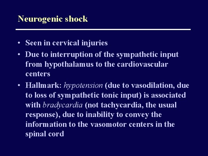 Neurogenic shock • Seen in cervical injuries • Due to interruption of the sympathetic