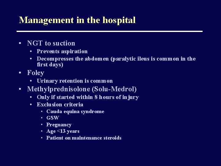 Management in the hospital • NGT to suction • Prevents aspiration • Decompresses the