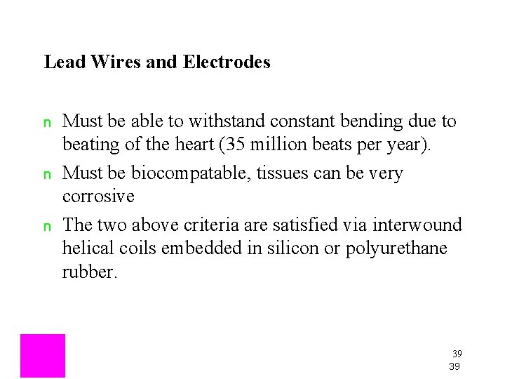 Lead Wires and Electrodes n n n Must be able to withstand constant bending