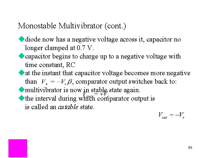 Monostable Multivibrator (cont. ) udiode now has a negative voltage across it, capacitor no