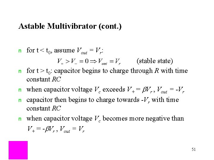 Astable Multivibrator (cont. ) n for t < t 0, assume Vout = Vr: