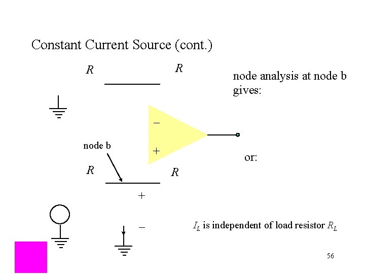 Constant Current Source (cont. ) R R node analysis at node b gives: _