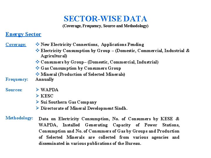 SECTOR-WISE DATA (Coverage, Frequency, Source and Methodology) Energy Sector Coverage: Frequency: Sources: Methodology: v