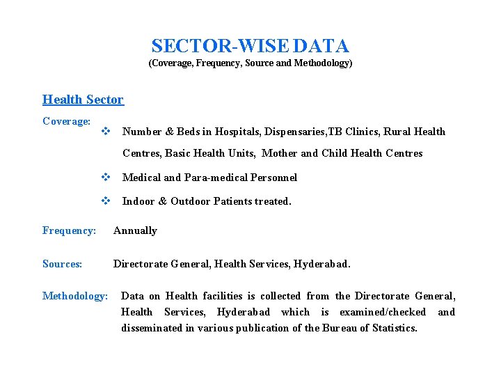 SECTOR-WISE DATA (Coverage, Frequency, Source and Methodology) Health Sector Coverage: v Number & Beds