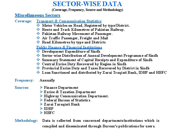 SECTOR-WISE DATA (Coverage, Frequency, Source and Methodology) Miscellaneous Sectors Coverage: Transport & Communication Statistics