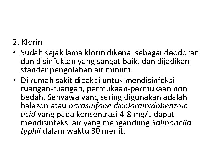 2. Klorin • Sudah sejak lama klorin dikenal sebagai deodoran disinfektan yang sangat baik, 2. Klorin • Sudah sejak lama klorin dikenal sebagai deodoran disinfektan yang sangat baik,