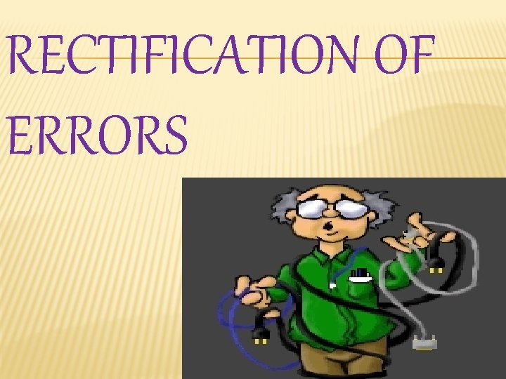 RECTIFICATION OF ERRORS 