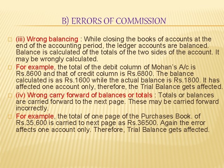 B) ERRORS OF COMMISSION � � (iii) Wrong balancing : While closing the books