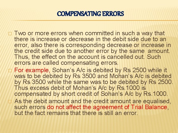 COMPENSATING ERRORS � � � Two or more errors when committed in such a