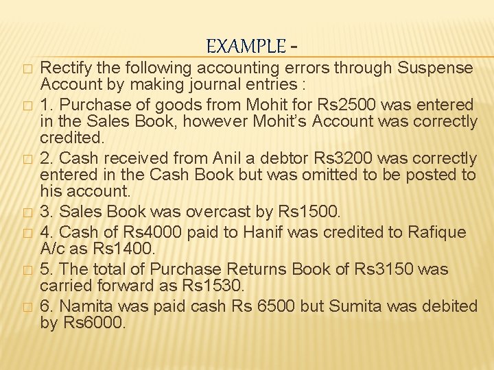 EXAMPLE - � � � � Rectify the following accounting errors through Suspense Account