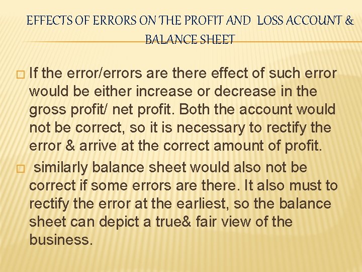 EFFECTS OF ERRORS ON THE PROFIT AND LOSS ACCOUNT & BALANCE SHEET � If