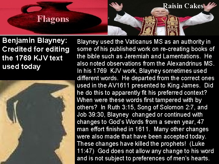 Raisin Cakes Flagons Benjamin Blayney: Credited for editing the 1769 KJV text used today