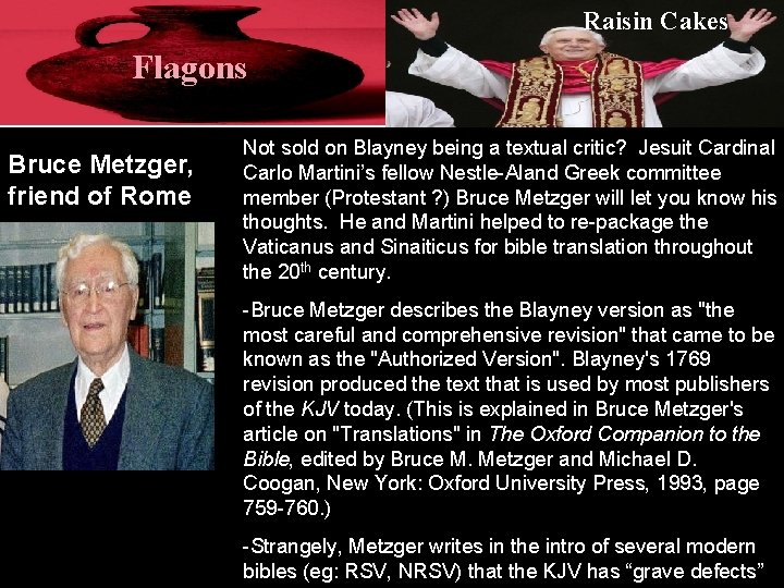 Raisin Cakes Flagons Bruce Metzger, friend of Rome Not sold on Blayney being a