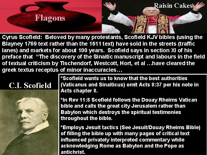 Raisin Cakes Flagons Cyrus Scofield: Beloved by many protestants, Scofield KJV bibles (using the