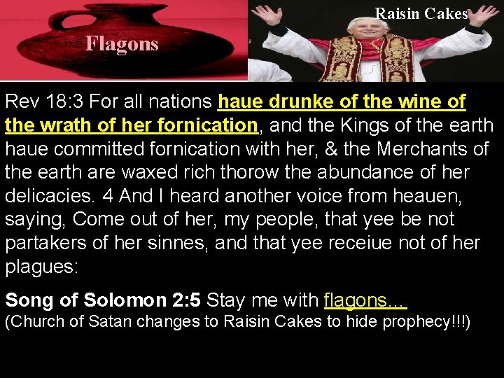 Raisin Cakes Flagons Rev 18: 3 For all nations haue drunke of the wine