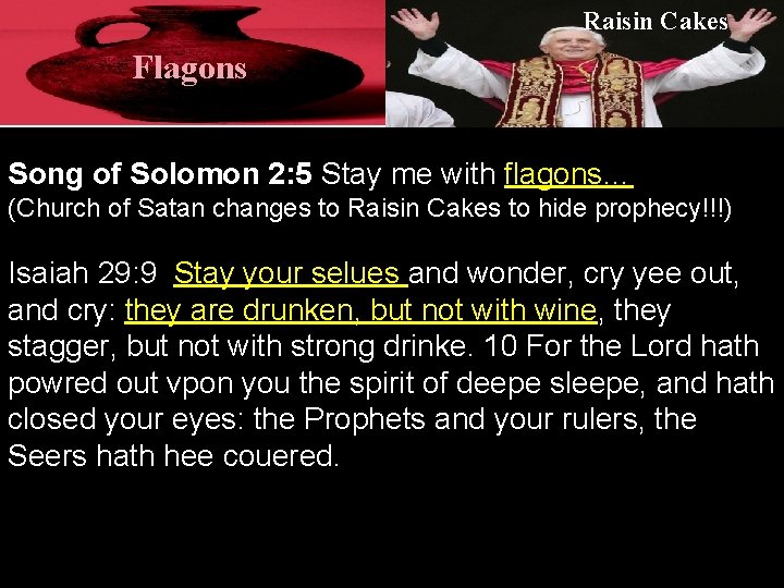 Raisin Cakes Flagons Song of Solomon 2: 5 Stay me with flagons… (Church of