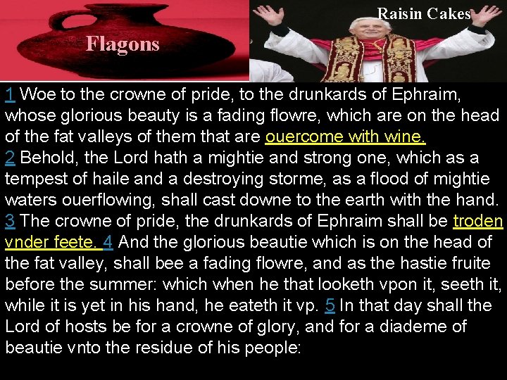Raisin Cakes Flagons 1 Woe to the crowne of pride, to the drunkards of