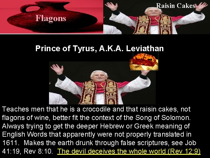 Raisin Cakes Flagons Prince of Tyrus, A. K. A. Leviathan Teaches men that he