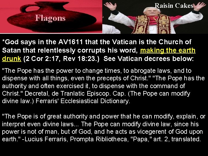 Raisin Cakes Flagons *God says in the AV 1611 that the Vatican is the