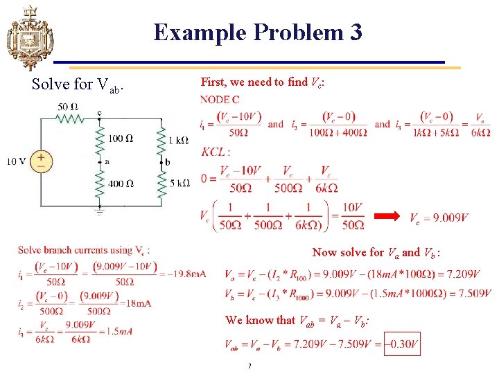 Example Problem 3 Solve for Vab. First, we need to find Vc: Now solve