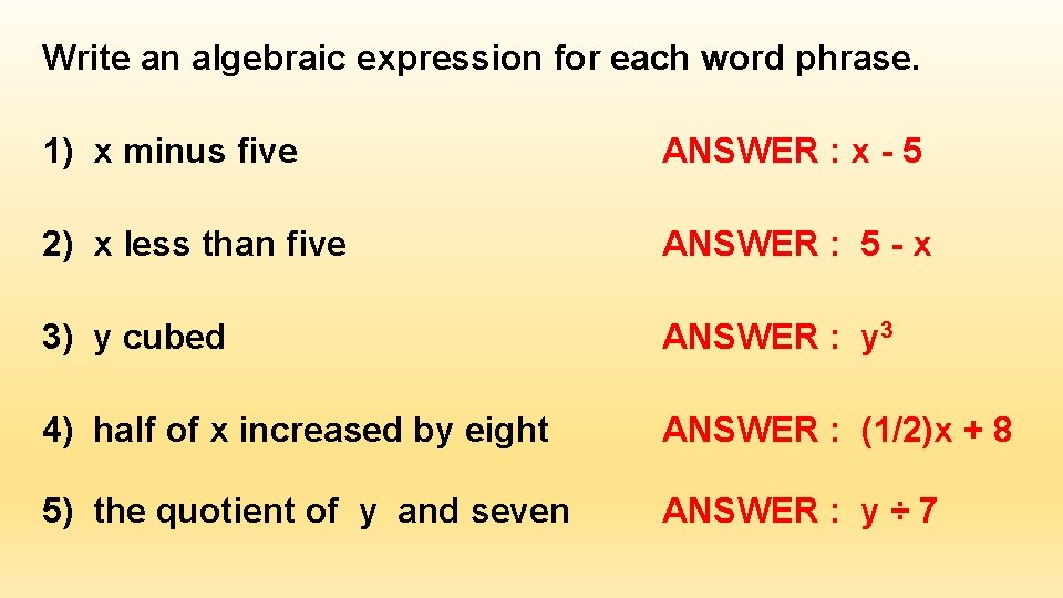 Write an algebraic expression for each word phrase. 1) x minus five ANSWER : Write an algebraic expression for each word phrase. 1) x minus five ANSWER :
