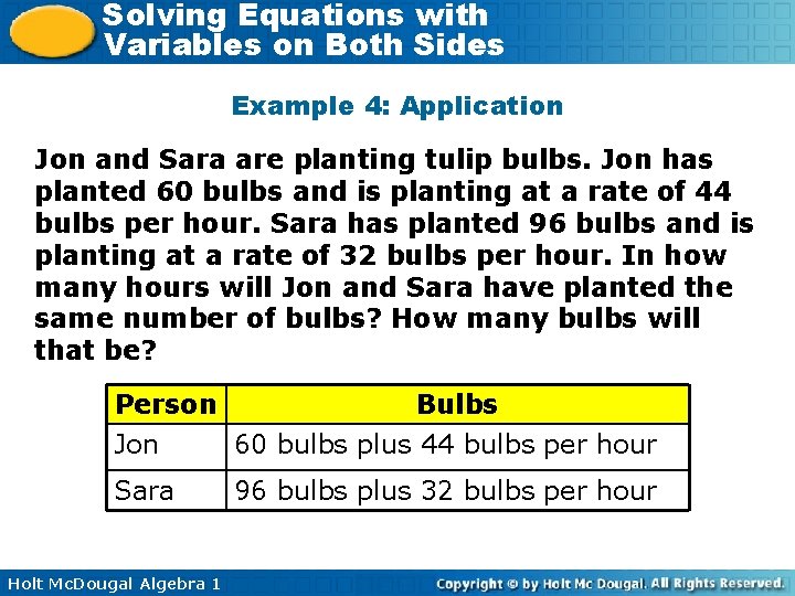 Solving Equations with Variables on Both Sides Example 4: Application Jon and Sara are