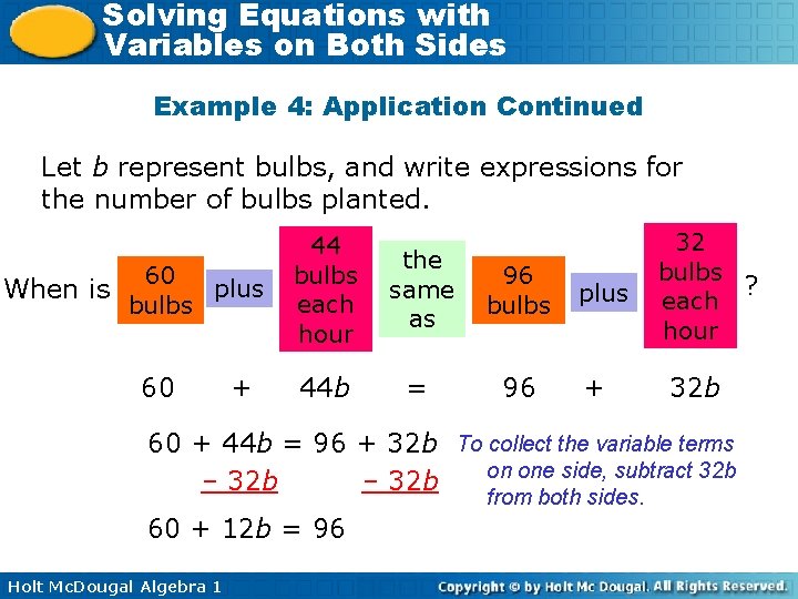 Solving Equations with Variables on Both Sides Example 4: Application Continued Let b represent