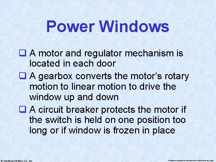 Power Windows q A motor and regulator mechanism is located in each door q
