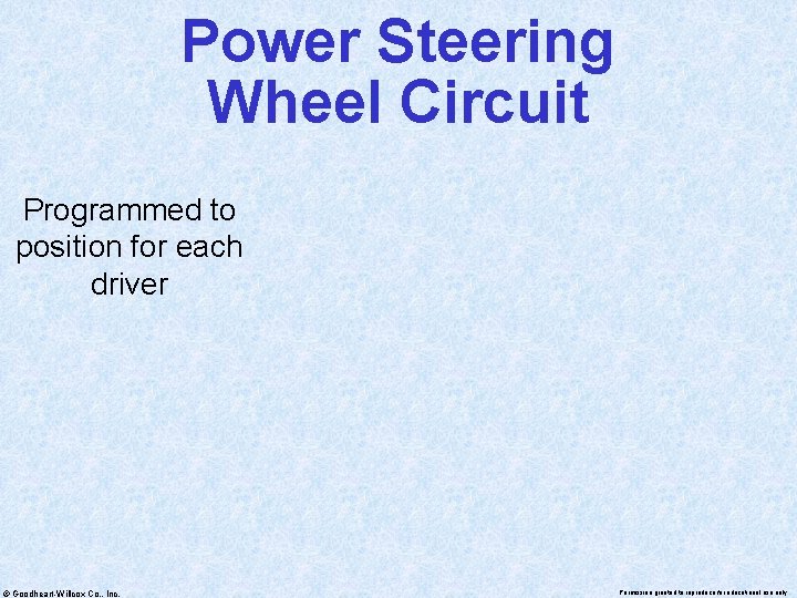 Power Steering Wheel Circuit Programmed to position for each driver © Goodheart-Willcox Co. ,