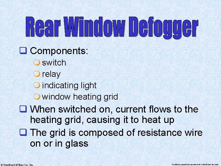 q Components: m switch m relay m indicating light m window heating grid q